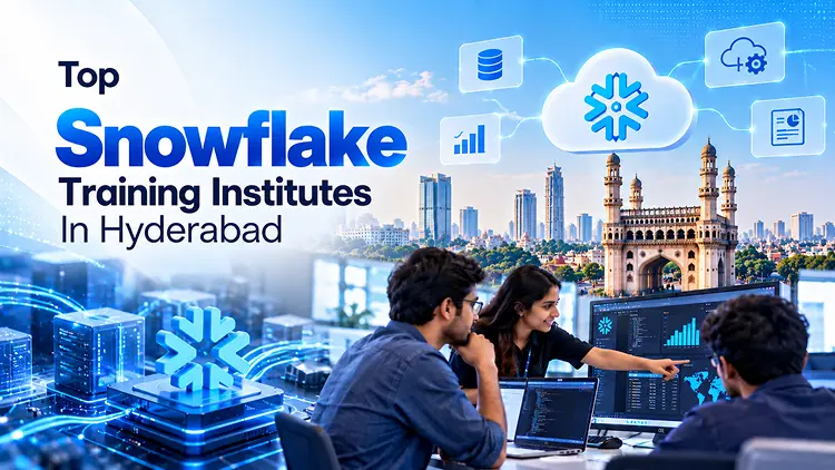 Top 10 Snowflake Training Institutes in Hyderabad