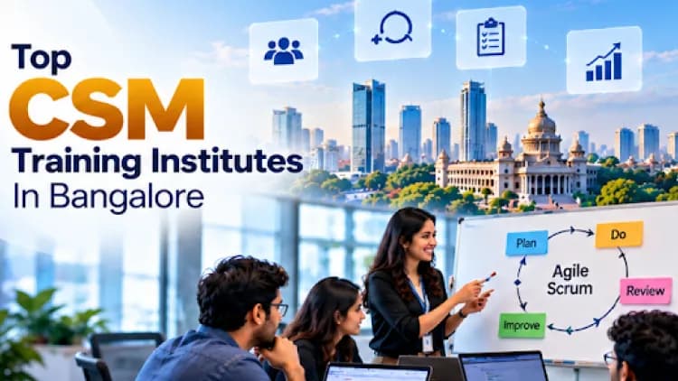 Top 10 CSM Training Institutes in Bangalore