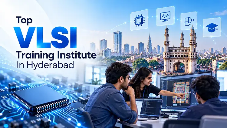 Top 10 VLSI Training Institutes in Hyderabad